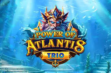 Power of Atlantis Trio