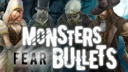 Monsters Fear Bullets