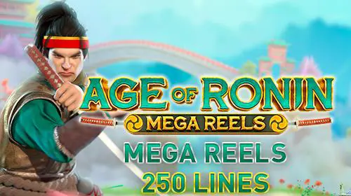 Age Of Ronin: Mega Reels