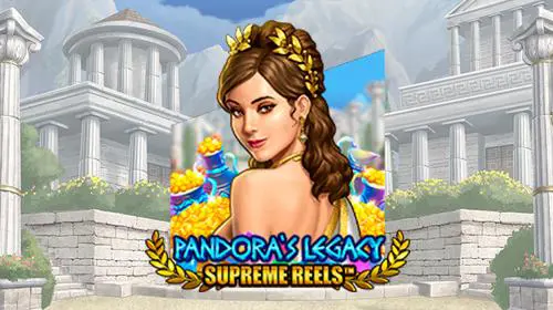 Pandora's Legacy: Supreme Reels