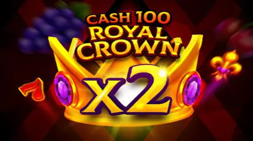 Cash 100 Royal Crown
