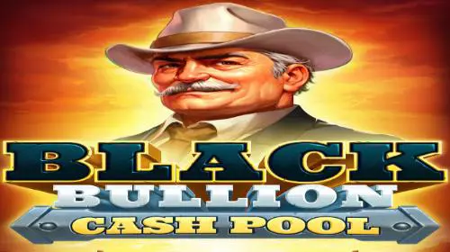 Black Bullion: Cash Pool