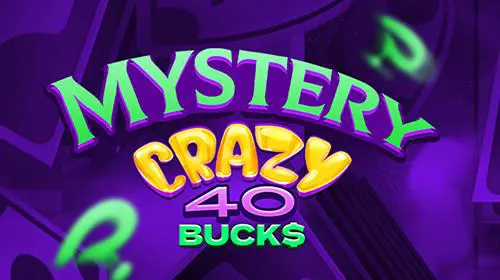 Mystery Crazy 40 Bucks
