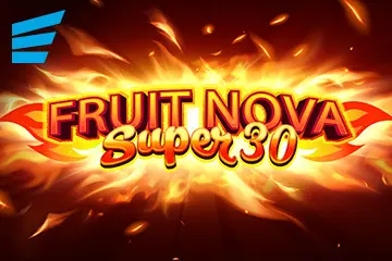 Fruit Super Nova 30